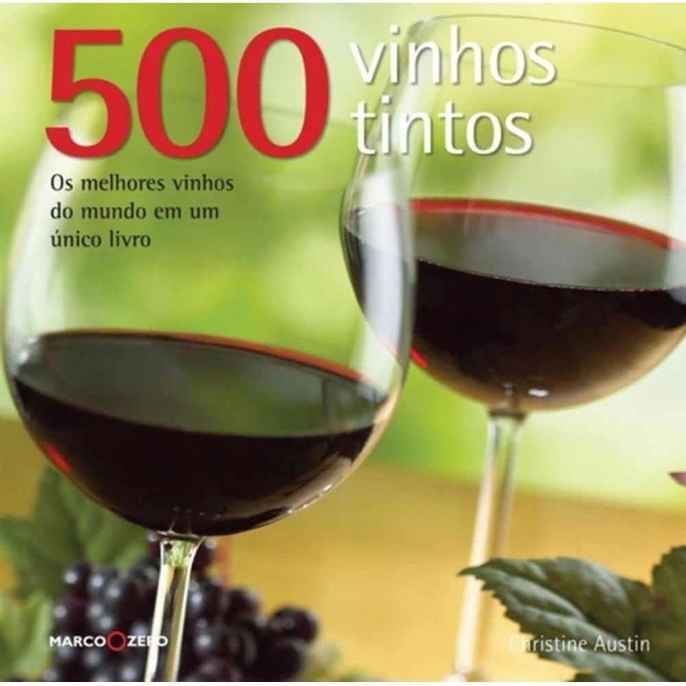 500 Vinhos Tintos autor Christine Austin