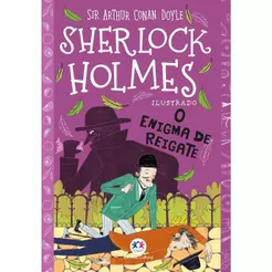 Sherlock Holmes Ilustrado | O Enigma de Reigate | Arthur Conan