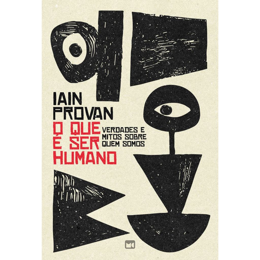 O que é ser humano | verdades e mitos sobre quem somos | Iain Provan