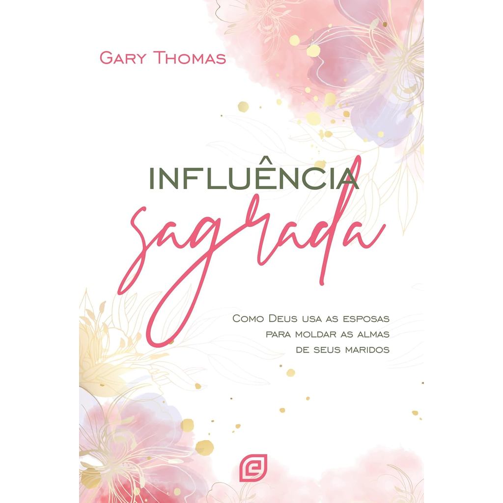 Influência Sagrada | 2º Edição | Gary Thomas
