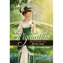 Pigmalião | George Bernard Shaw
