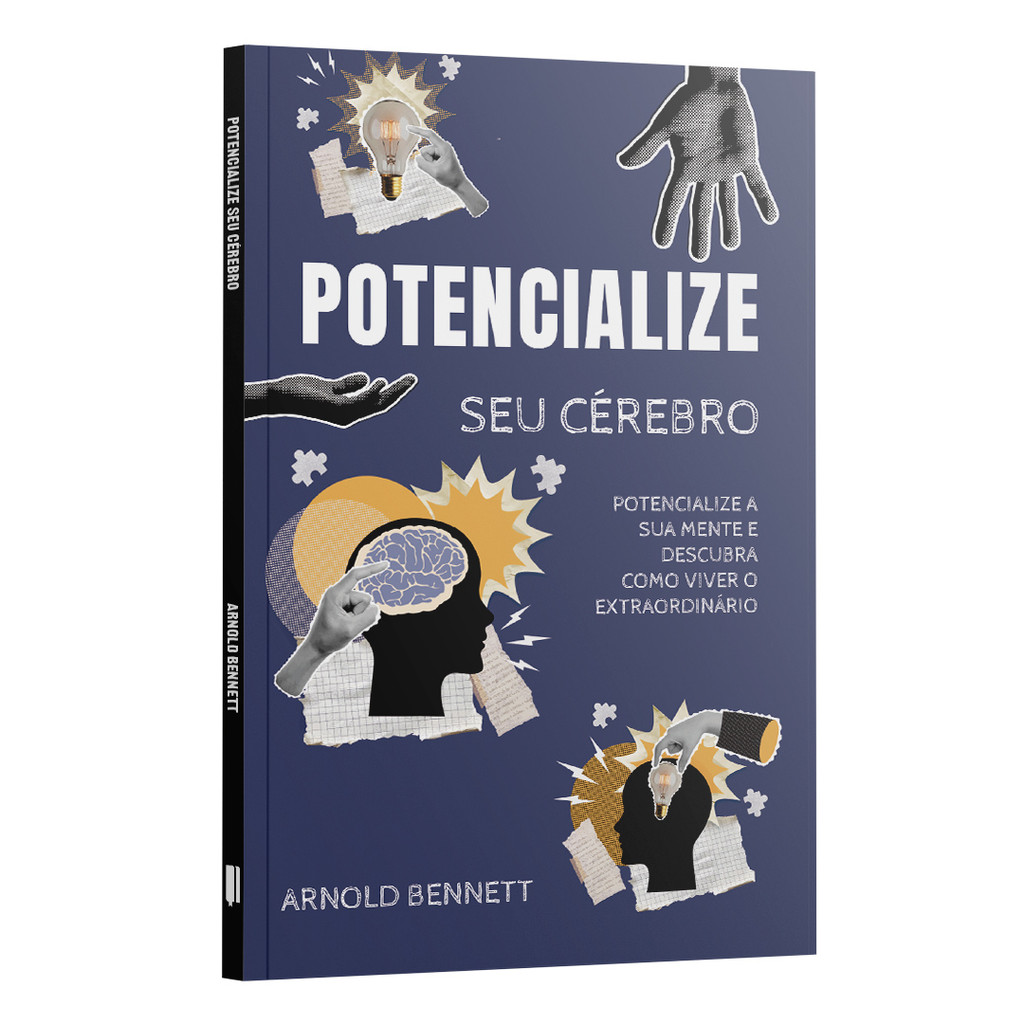 Potencialize seu cérebro - Potencialize sua mente e descubra como viver o extraordinário | Arnold Bennett em Oferta na Shopee