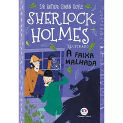 Sherlock Holmes Ilustrado | A Faixa Malhada | Arthur Conan