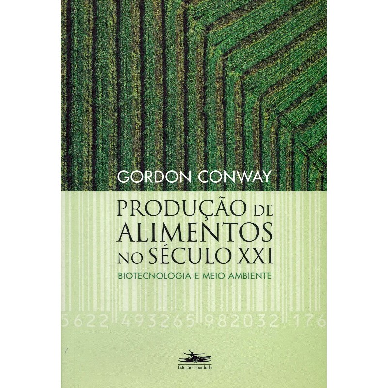 PRODUÇÃO DE ALIMENTOS NO SÉCULO XXI: BIOTECNOLOGIA E MEIO AMBIENTE [PAPERBA
