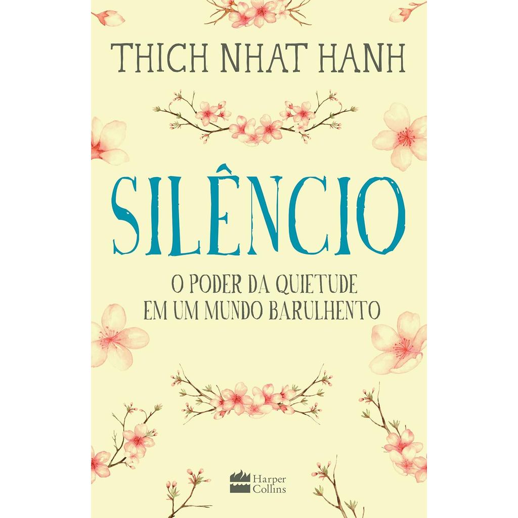 Silêncio: O Poder da Quietude em um Mundo Barulhento | Thich Nhat Hanh