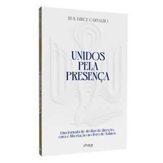 Unidos pela Presença | Jb e Dirce Carvalho em Oferta na Shopee