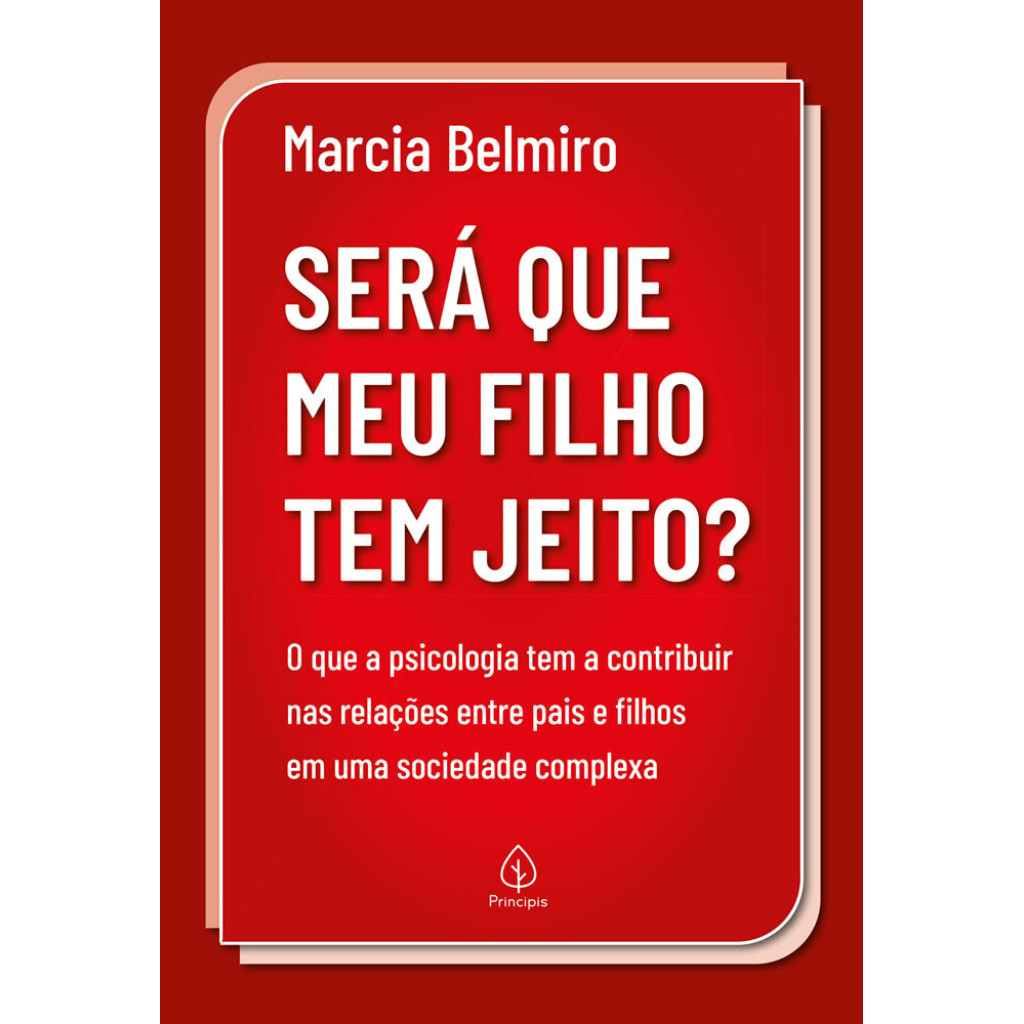 Será que meu filho tem jeito? o que a psicologia tem a contribuir nas relações entre pais e filhos em Uma sociedade comp