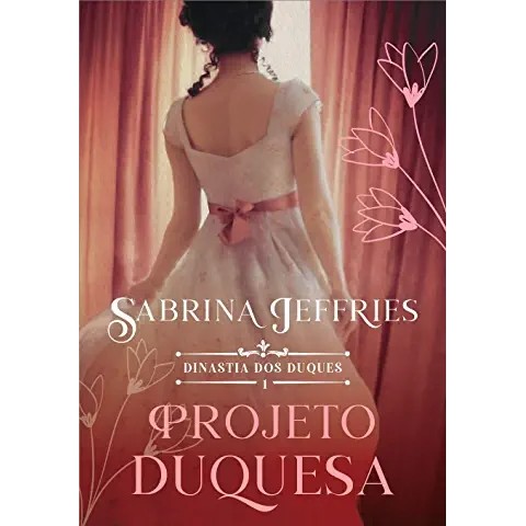 Projeto duquesa Dinastia dos Duques - Livro 1 autor Sabrina Jeffries