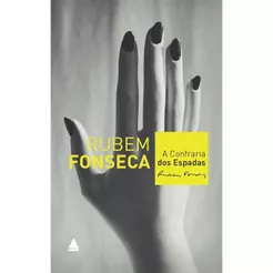 A Confraria dos Espadas | Rubem Fonseca