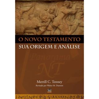 O Novo Testamento sua origem e análise | Merrill C. Tenney em Oferta na Shopee