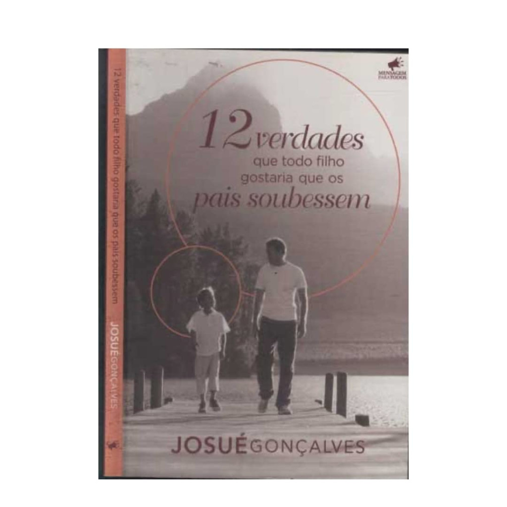 12 verdades que todo filho gostaria que os pais soubessem (usado) autor Josué Gonçalves