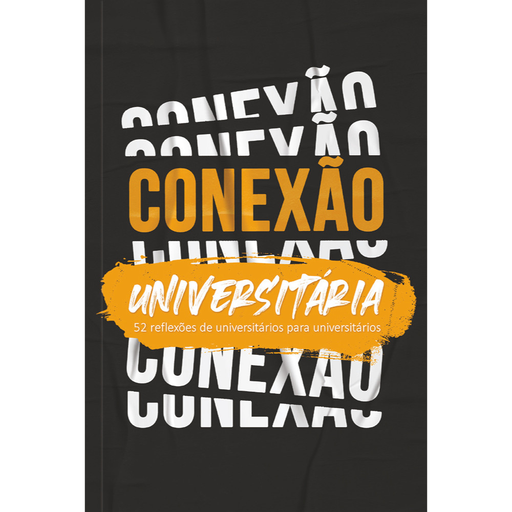 Livro - Conexão universitária - 52 reflexões de universitários para universitários