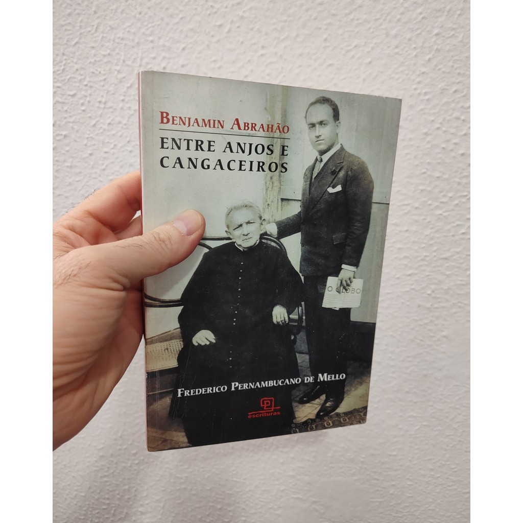 Benjamin Abrahão: Entre Anjos e Cangaceiros de Frederico Pernambucano de Mello 7698303