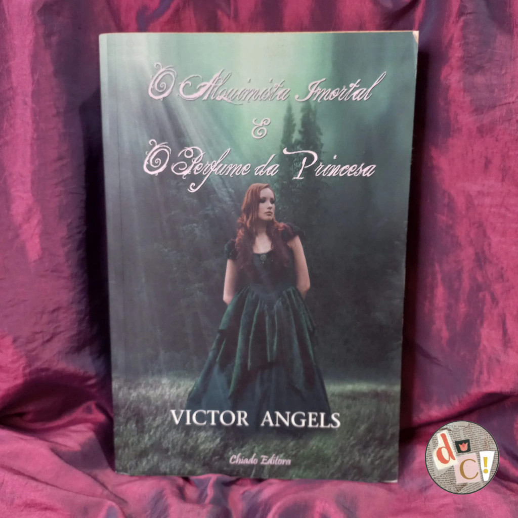 LIVRO - O Alquimista Imortal e o Perfume da Princesa (Alquimistas Espirituais # 1) - Victor Angels