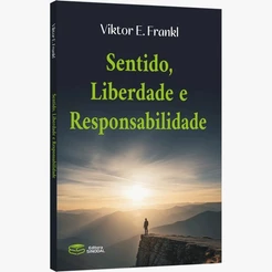 Sentido, Liberdade e Responsabilidade | Viktor Frankl