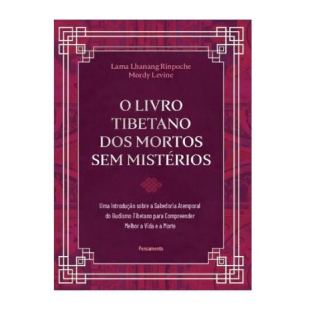 O livro tibetano dos mortos sem mistérios uma introdução sobre a sabedoria atemporal do budismo tibetano para compreende em Oferta na Shopee