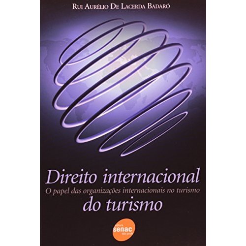 Direito Internacional Do Turismo  - Direito de Rui Aurélio De Lacerda Badaró 7697288