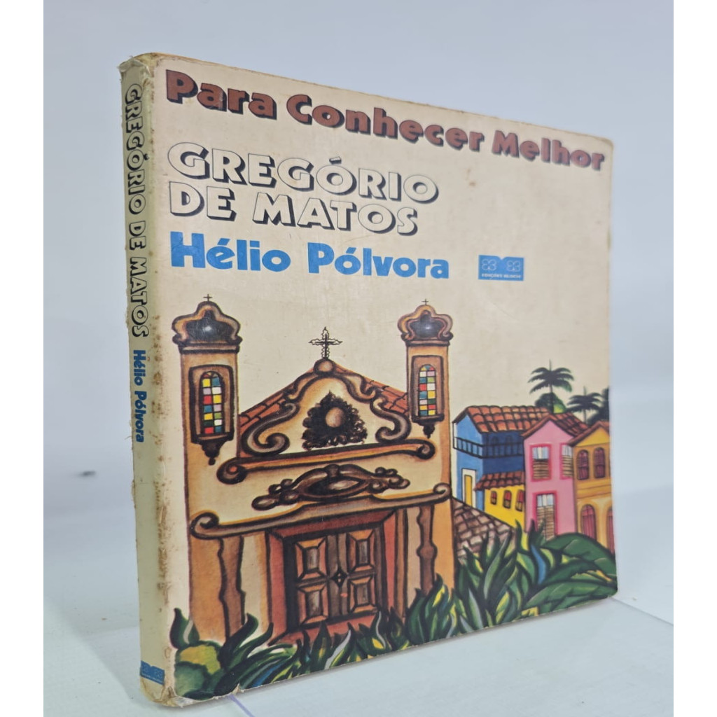 Para Conhecer Melhor Gregório de Matos autor Hélio Pólvora