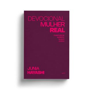 Devocional Mulher Real: Plenitude de Espirito, Alma e Corpo | Junia Hayashi em Oferta na Shopee
