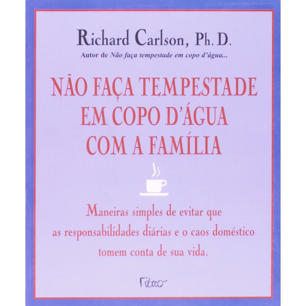 Livro Não faça tempestade em copo d' água... | Richard Carlson - Seminovo