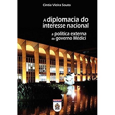 A Diplomacia do Interesse Nacional autor Cíntia Vieira Souto
