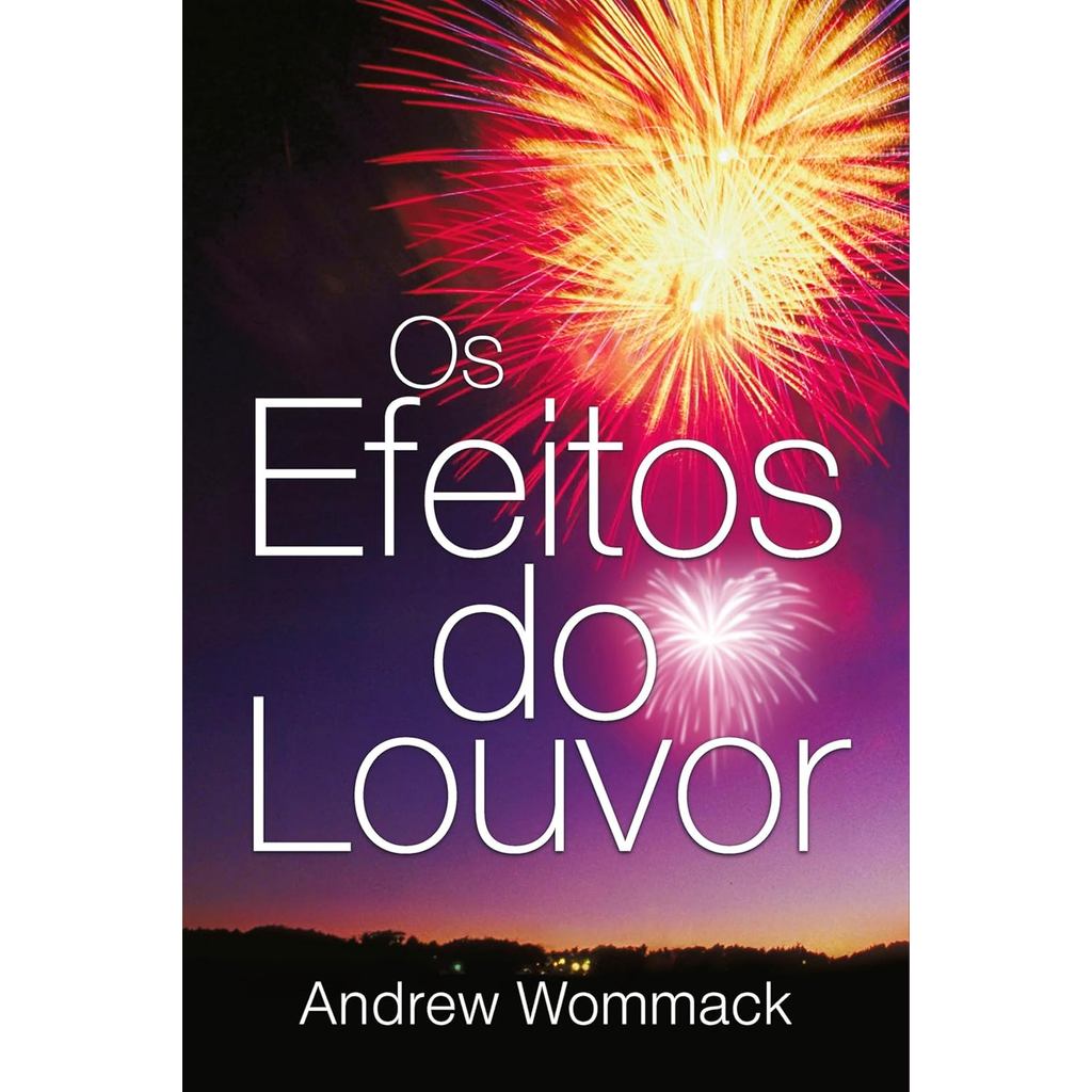 Os Efeitos do Louvor | Andrew Wommack