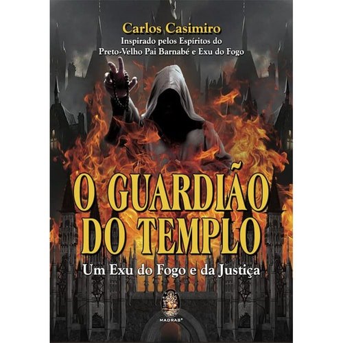 O Guardião Do Templo: Um Exu Do Fogo E Da Justiça de Carlos Casimiro 7693609