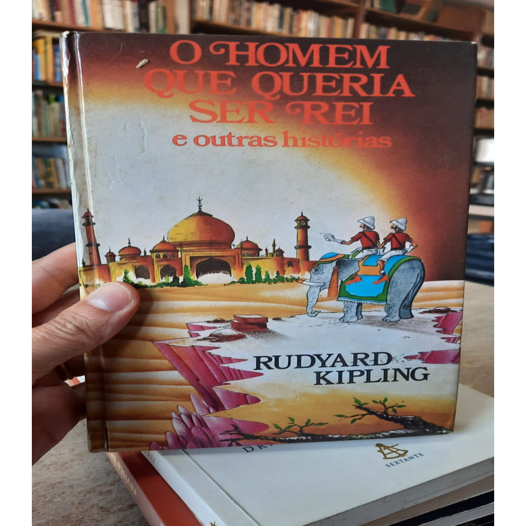 O Homem Que Queria Ser Rei e Outras Histórias autor Rudyard Kipling