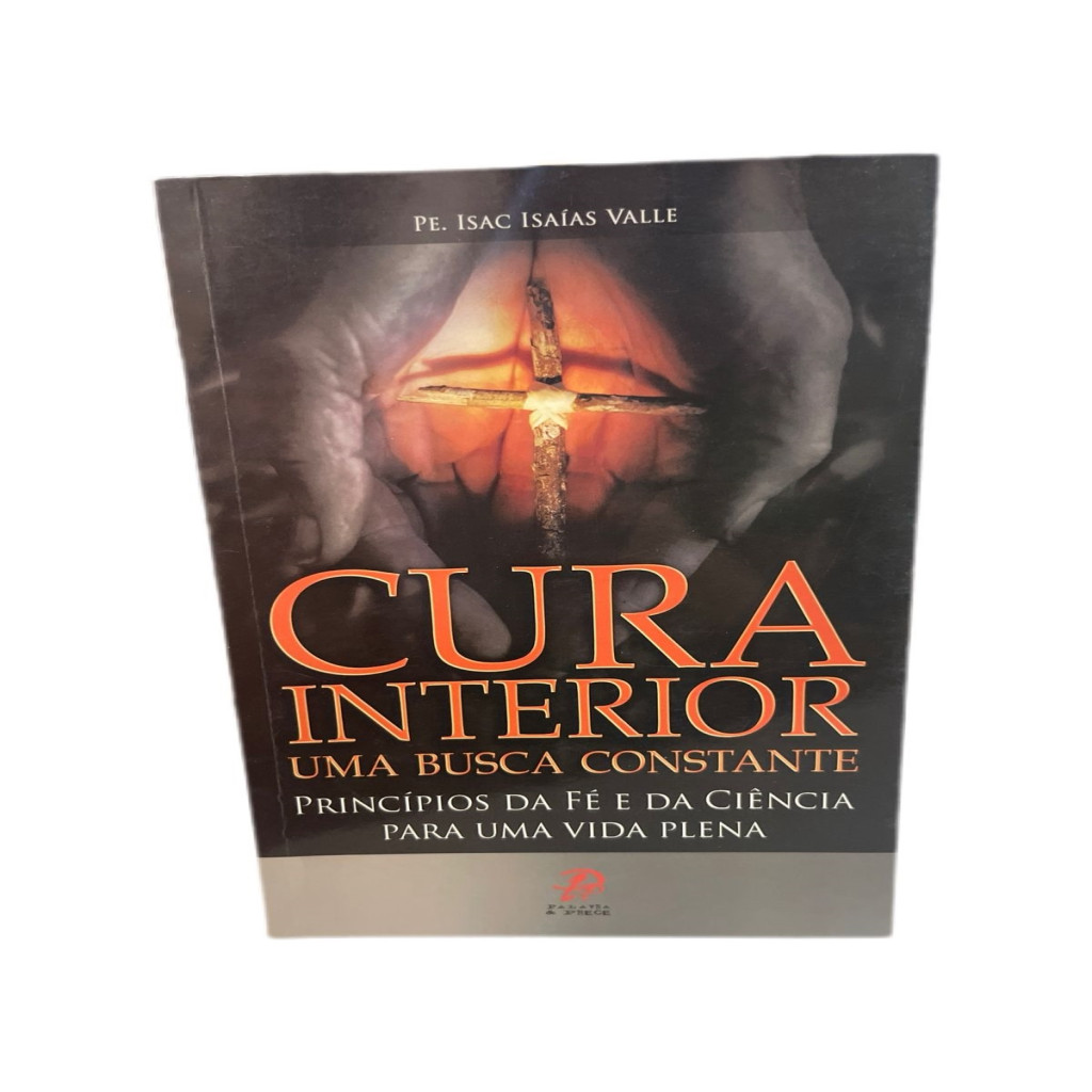 Cura Interior - Uma Busca Constante (Usado) autor Valle, Pe. Isac Isaías