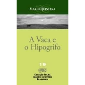 Livro A Vaca e o Hipogrifo Coleção Folha Grandes Escritores Brasileiros Volume 19 de Mario Quintana 7707890