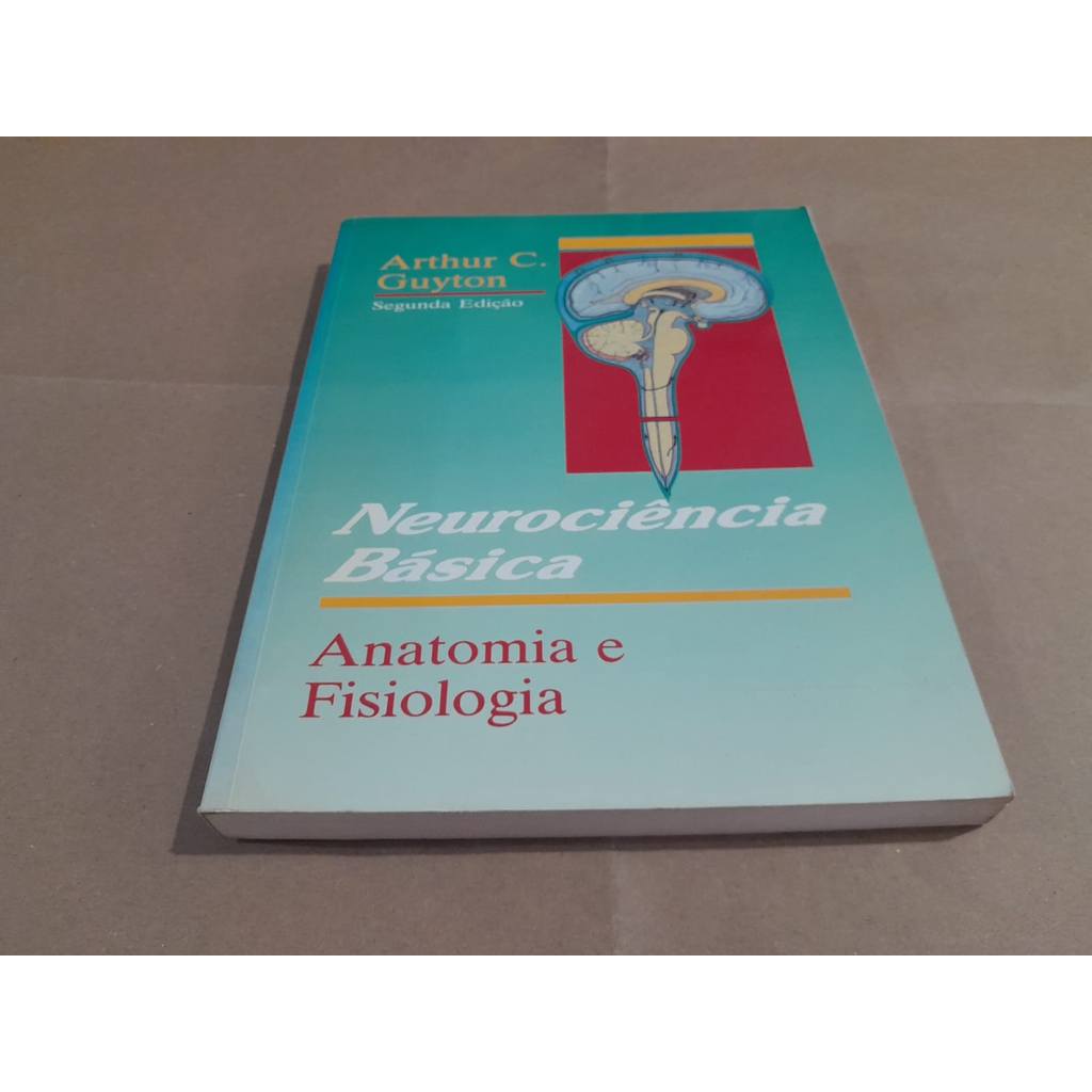Neurociência Básica Anatomia E Fisiologia de Arthur C. Guyton