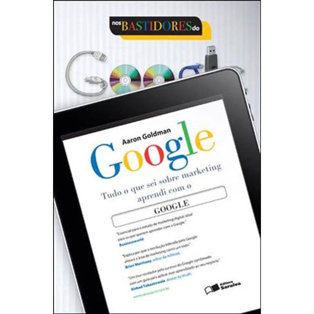 Livro Nos Bastidores do Google: Tudo o que sei sobre marketing aprendi com o google