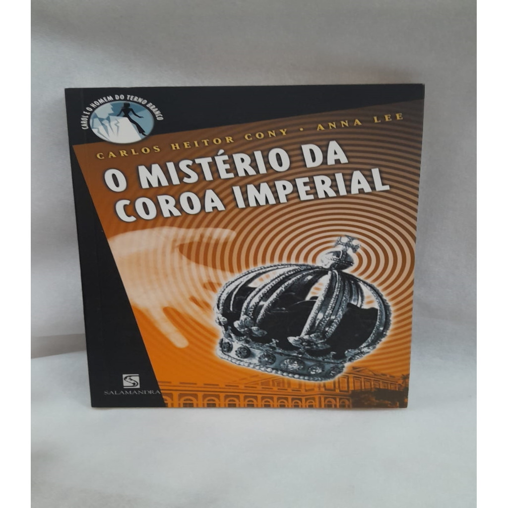 O Mistério da Coroa Imperial autor Carlos Heitor Cony e Anna Lee