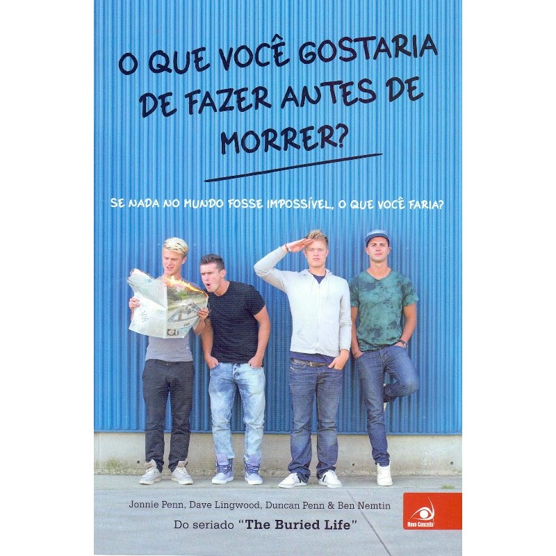 O QUE VOCÊ GOSTARIA DE FAZER ANTES DE MORRER? [PAPERBACK] PENN, DUNCAN; PEN