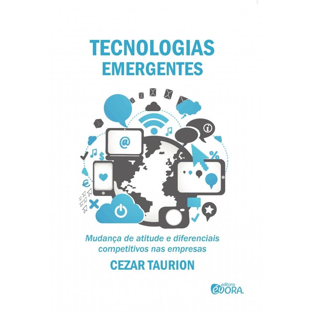 TECNOLOGIAS EMERGENTES: MUDANÇA DE ATITUDE E DIFERENCIAIS COMPETITIVOS NAS