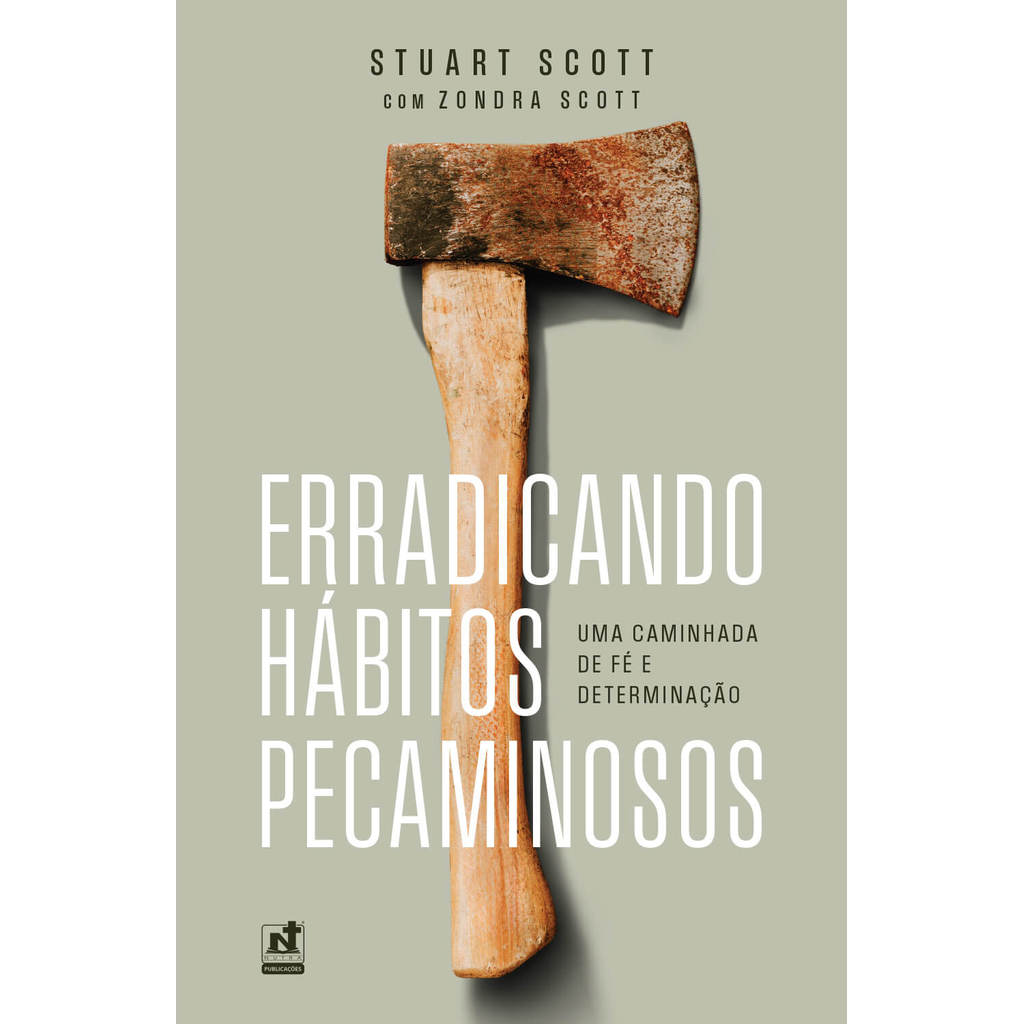 Erradicando Hábitos Pecaminosos: Uma Caminhada de Fé e Determinação |  Stuart Scott & Zondra Scott