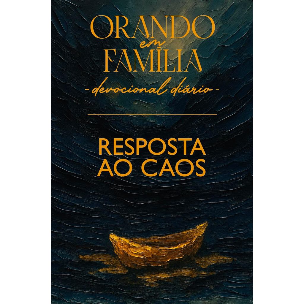 Devocional Diário Orando em Família 2026 | GRANDE | Resposta ao Caos em Oferta na Shopee