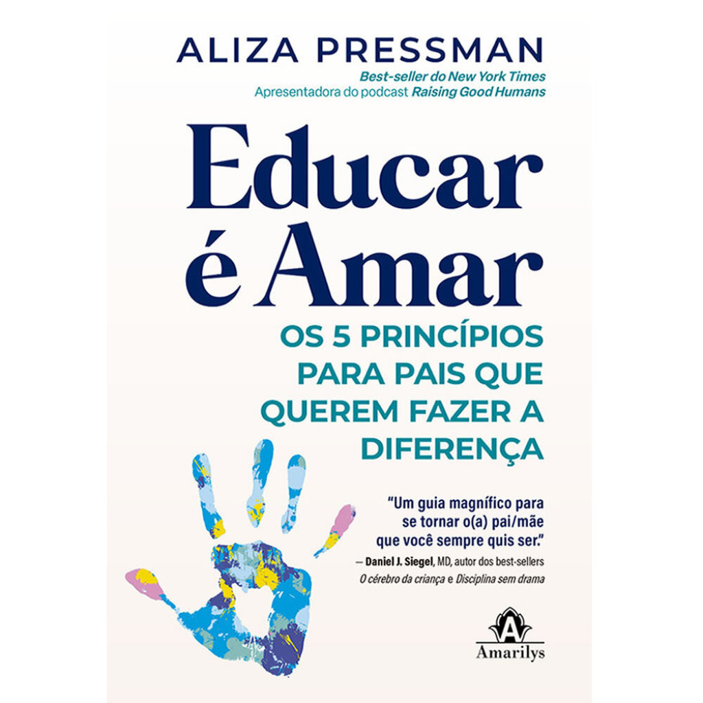 EDUCAR É AMAR: OS 5 PRINCÍPIOS PARA PAIS QUE QUEREM FAZER A DIFERENÇA