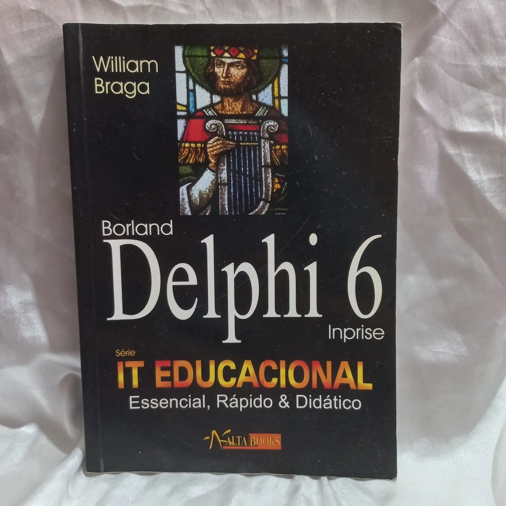 LIVRO - Borland Delphi 6 - Série It Educacional - William Braga