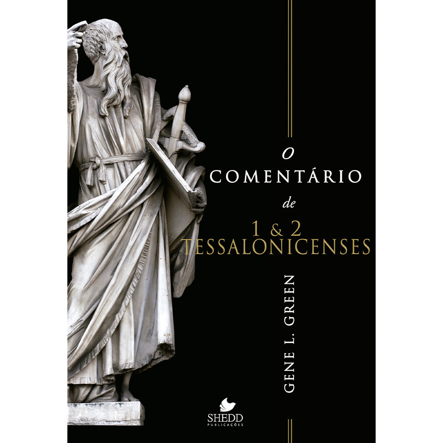 O Comentário de 1 e 2 Tessalonicenses | Gene L. Green