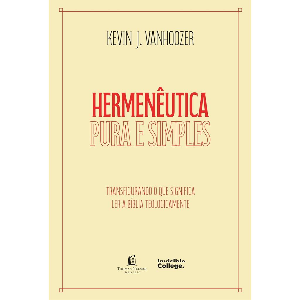 Hermenêutica Pura e Simples | Kevin J. Vanhoozer em Oferta na Shopee