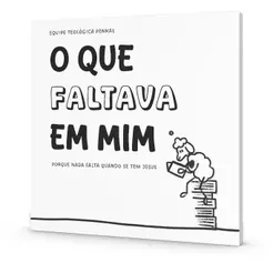 O Que Faltava em Mim | Equipe Teológica Penkal