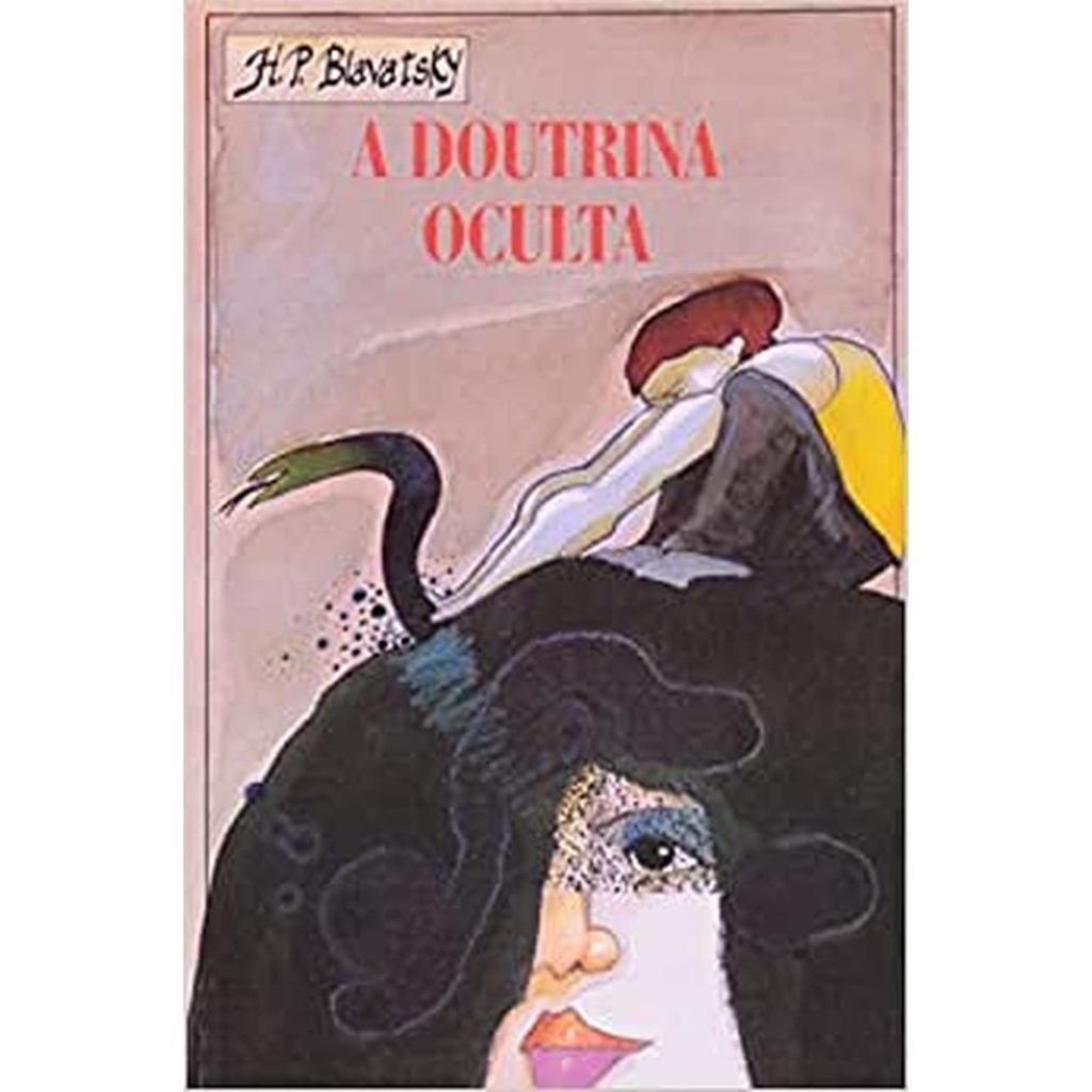 A DOUTRINA OCULTA BLAVATSKY, H. P.; EDITORA ITATIAIA AND CAMELOT EDITORA