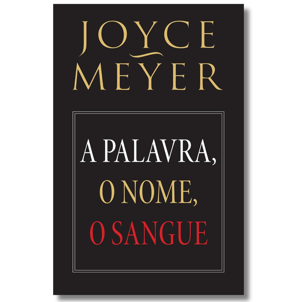 A Palavra, O Nome, O Sangue | Joyce Meyer