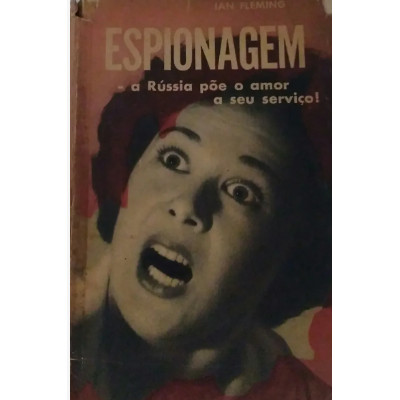 Livro Espionagem A Rússia Põe O Amor A Seu Serviço de Ian Fleming 7693826