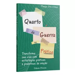 Quarto de Guerra na Prática | Transforme Sua Vida com Estratégias Práticas e Poderosas de Orações