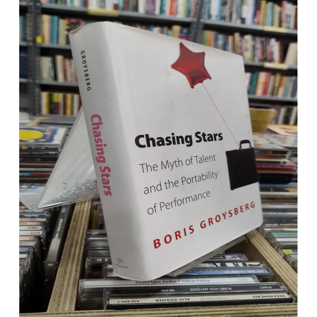 Chasing Stars: the myth of talent and hte portability of performance autor Bori Groyberg