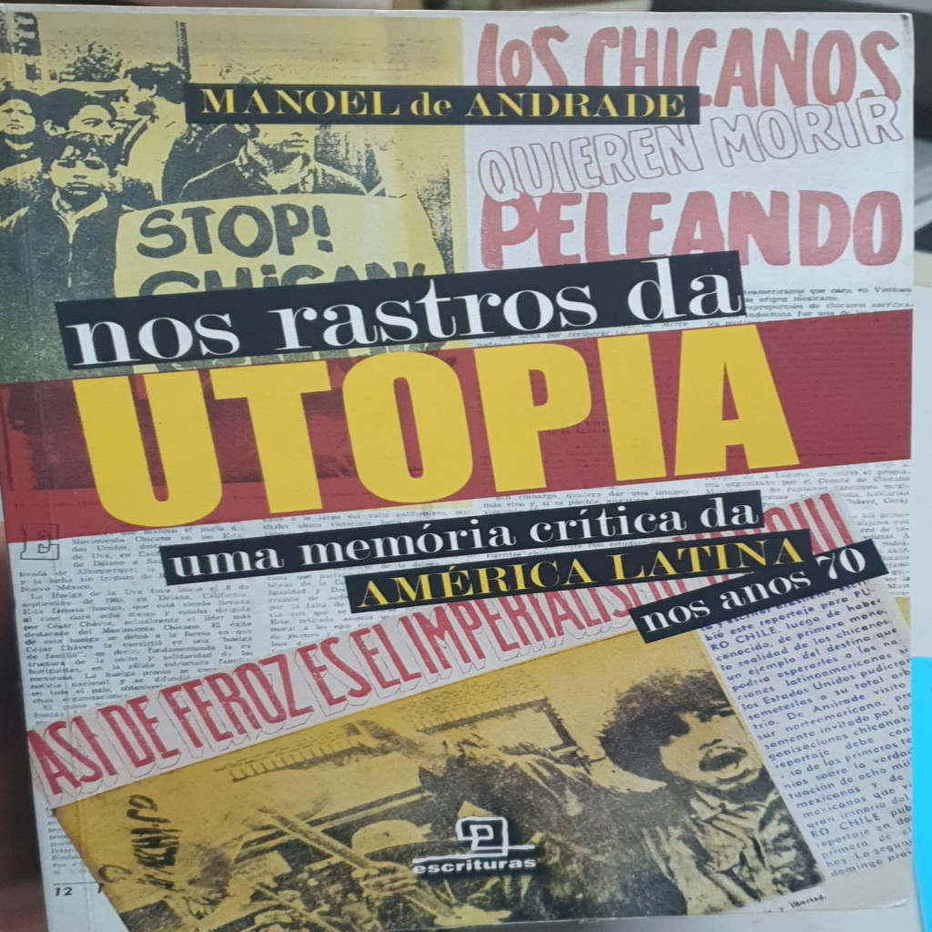 Nos Rastros da Utopia: Uma Memoria Critica da America Latina nos Anos 70 autor Manoel de Andrade