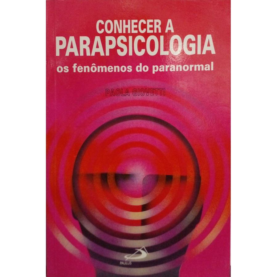 Conhecer a parapsicologia: os fenômenos do paranormal autor Giovetti, Paola