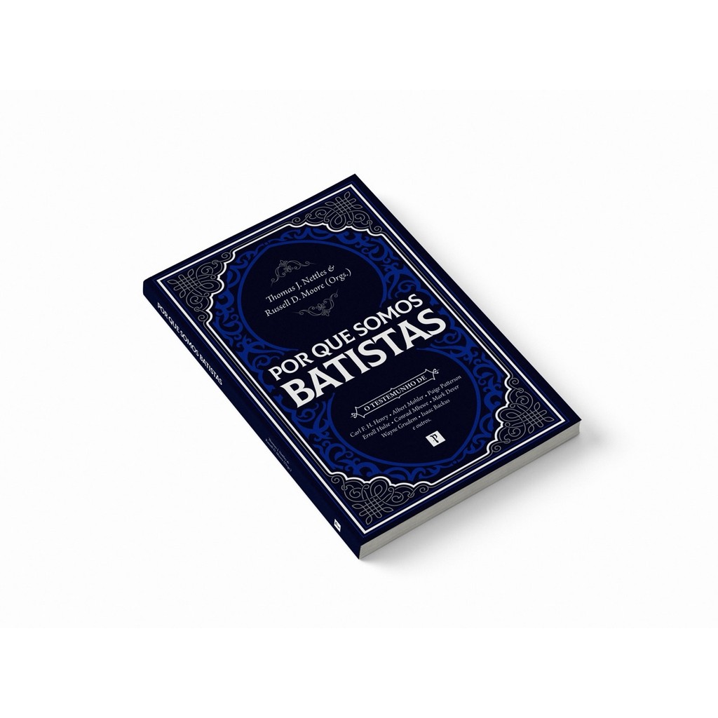 Por Que Somos Batistas | Thomas J. Nettles & Russel D. Moore (Orgs.) · foto 2